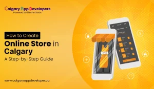 How to Create Online Store in Calgary - Calgary App Developer