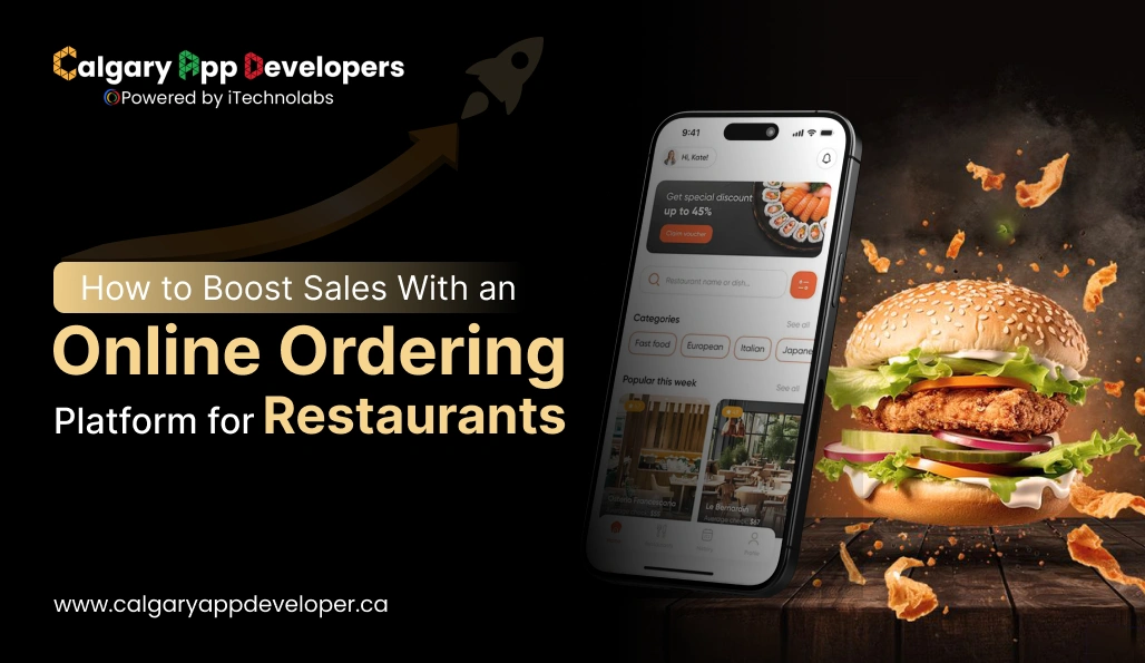 How to Boost Sales With an Online Ordering Platform for Restaurants - Calgary App Developer